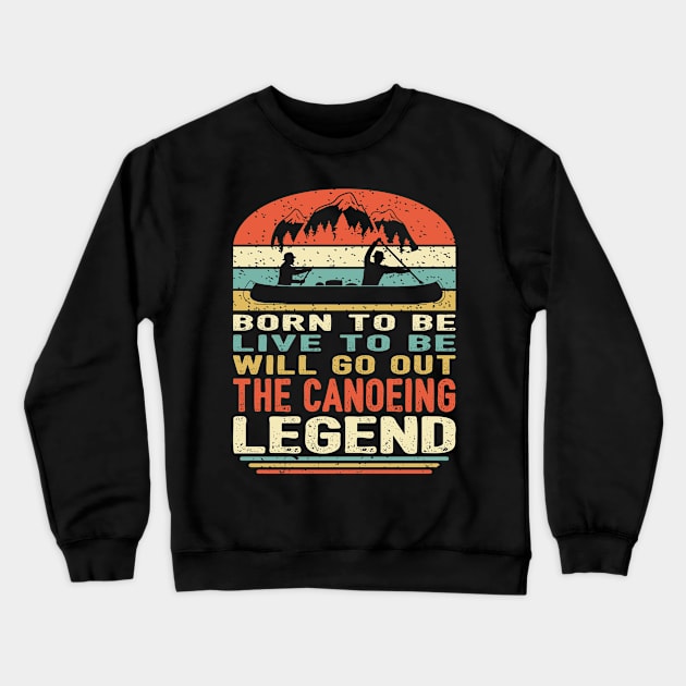 The Canoeing Legend Crewneck Sweatshirt by pa2rok